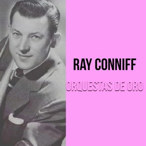 Orquestas de Oro / Ray Conniff