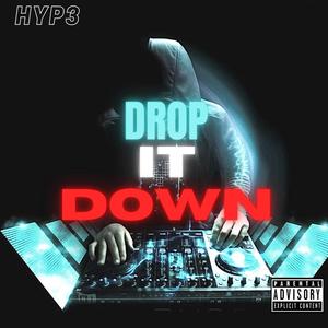 Drop It Down (Explicit)