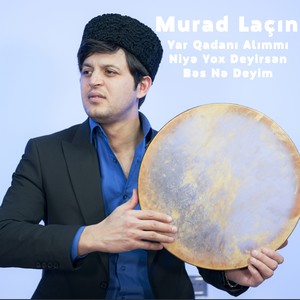 Yar Qadanı Alımmı / Niyə Yox Deyirsən / Bəs Nə Deyim