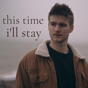 This Time I'll Stay