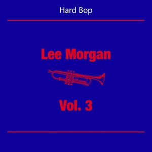 Hard Bop (Lee Morgan Volume 3)