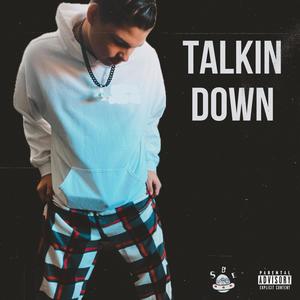 Talkin Down (Explicit)