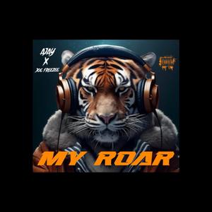 MY ROAR (feat. JOE FREEZEE) (Explicit)