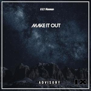 Make It Out (Explicit)