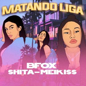 Matando Liga (feat. Meikis Latina & Shita) (feat. Shita & Meikiss Latina) (Explicit)
