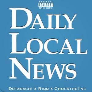 Daily Local (feat. Dotarachi & Riqq) [Explicit]