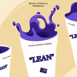 LEAN (feat. Rowdy Rab & Lu Jefe') [Explicit]