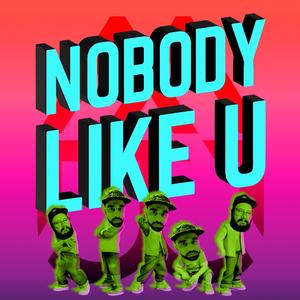 Nobody Like U