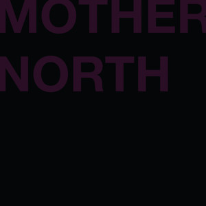 Mother North