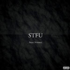 STFU (feat. Funeral) [Explicit]