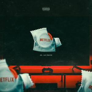Metflix (Explicit)
