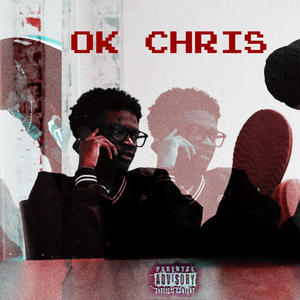 OK CHRIS! (Explicit)