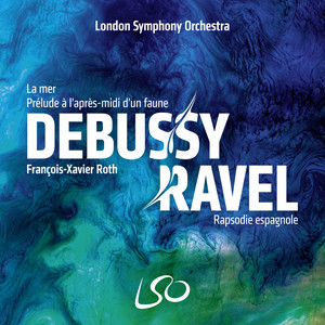 Debussy: La mer, Prélude à l'après-midi d'un faune – Ravel: Rapsodie espagnole