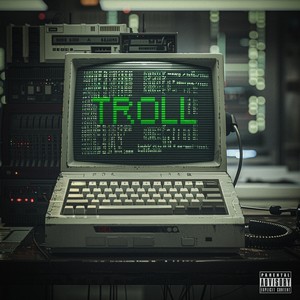 Troll (Explicit)