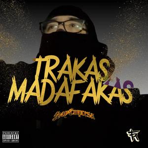 Trakas Madafakas (Explicit)