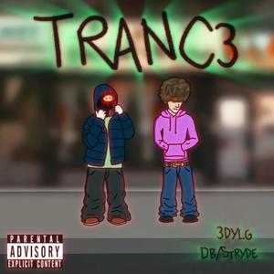 TRANC3 (feat. Db/Stryde) [Explicit]