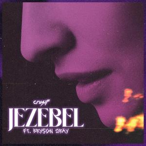 Jezebel (feat. Bryson Gray)