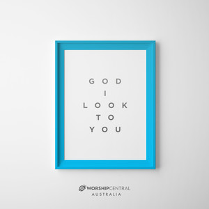 God I Look to You