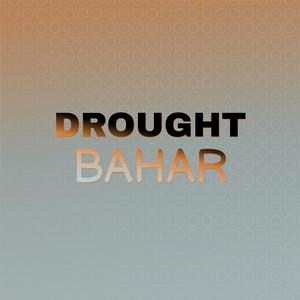 Drought Bahar
