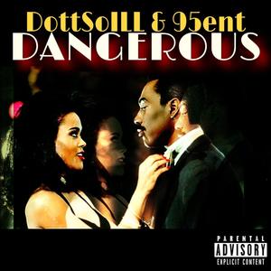 Dangerous (feat. 95ent) [Explicit]