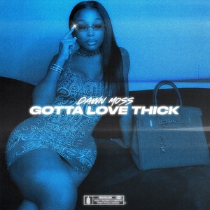 Gotta Love Thick (Explicit)