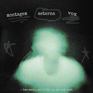 montagem aeterna vox. (Explicit)