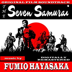 The Seven Samurai (Original Film Soundtrack)