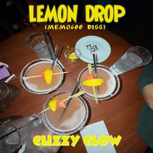 Lemon drop (Memo600 Diss) (Explicit)
