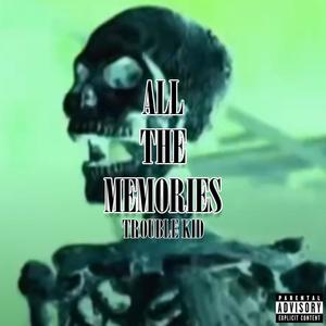 ALL THE MEMORIES (Explicit)