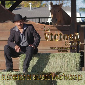 El Corrido De Ricardo "Loño" Naranjo (feat. Jose Naranjo & Boy Junior)