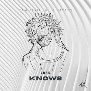 Lord Knows (feat. K!ng Jayden) [Explicit]
