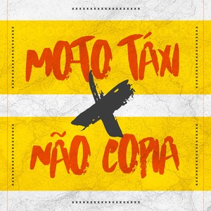 Moto Táxi X Não Copia (Explicit)