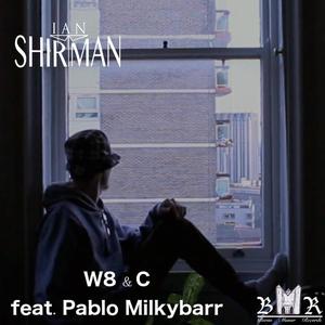 W8 & C(feat. Pablo Milkybarr) (Explicit)