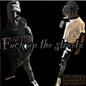 FckUp Da Streetz (Explicit)