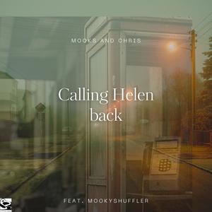 Calling Helen back (feat. mookyshuffler)