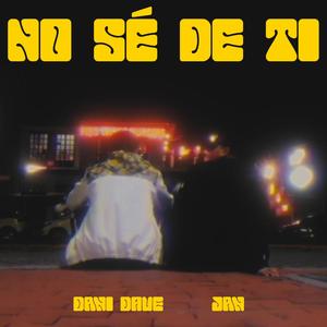 No sé de ti (feat. Dani Dave)