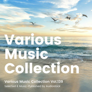 Various Music Collection Vol.139 -Selected & Music-Published by Audiostock-