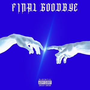 FINAL GOODBYE (Explicit)