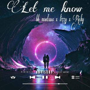 Let me know (feat. Bbmontana & Ricky) (Explicit)