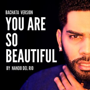 You Are so Beautiful (Bachata Version)