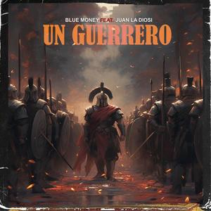 Un Guerrero (feat. Juan La Diosi)