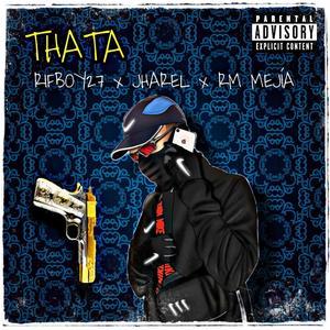 Thata (feat. RM Mejía & Jharel) (Explicit)