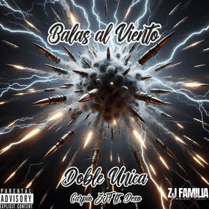 Balas al viento (Doble Única) (feat. Dexo & Mala Suerte Beats) (Explicit)