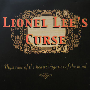 Mysteries of the heart; Vagaries of the mind (M.E. Baird as Lionel Lee's Curse)