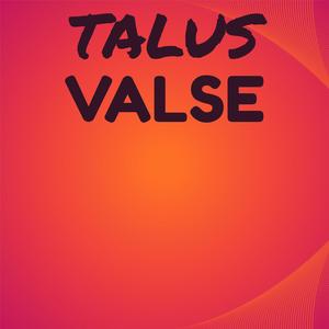 Talus Valse