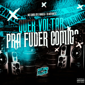 Quer Voltar pra Fuder Comigo (Explicit)