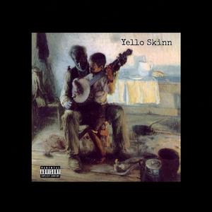 Yello Skinn (Explicit)
