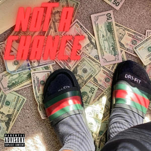 Not a Chance (Explicit)