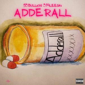 Adderall (Explicit)