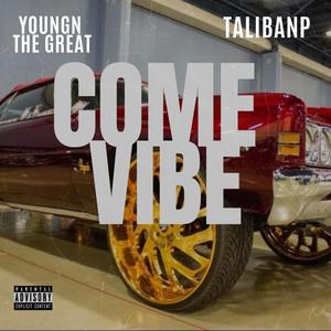 Come Vibe (feat. TalibanP) (Explicit)